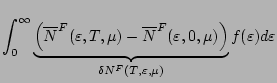 $\displaystyle \int_{0}^{\infty}{\underbrace{\left(\overline{N}^{F}(\varepsilon,...
...lon,0,\mu)\right)}_{\delta N^{F}(T,\varepsilon,\mu)}f(\varepsilon)d\varepsilon}$